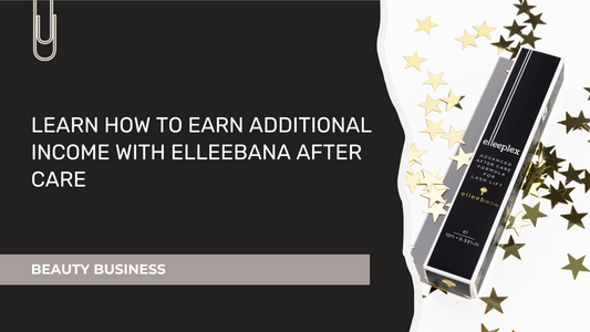 WHAT ARE THE BENEFITS OF SELLING ELLEEBANA AFTERCARE PRODUCTS AND HOW TO DRIVE SALES?